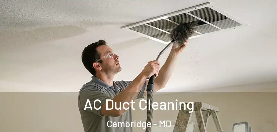  AC Duct Cleaning Cambridge - MD