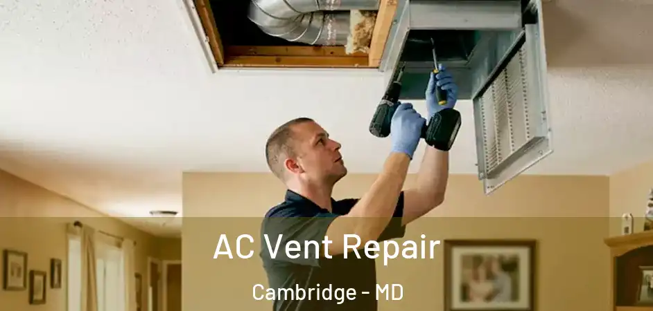  AC Vent Repair Cambridge - MD