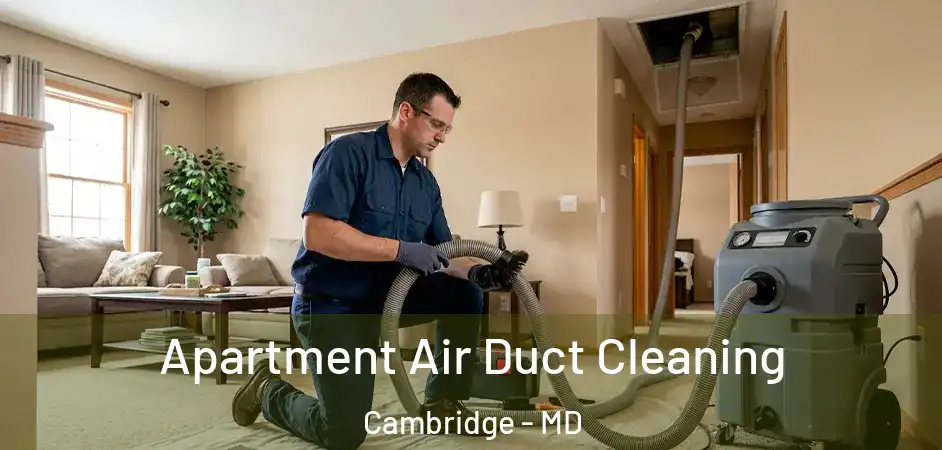 Apartment Air Duct Cleaning Cambridge - MD