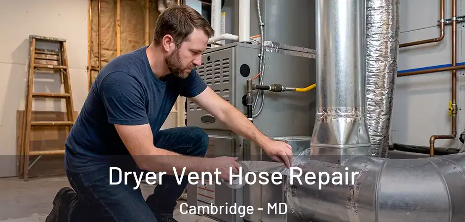  Dryer Vent Hose Repair Cambridge - MD